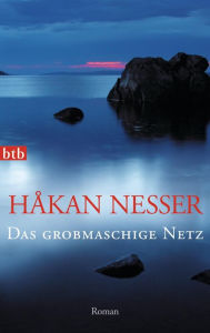 Das grobmaschige Netz: Roman Håkan Nesser Author