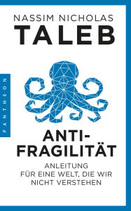 Antifragilität: Anleitung für eine Welt, die wir nicht verstehen Nassim Nicholas Taleb Author