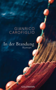 In der Brandung: Roman Gianrico Carofiglio Author