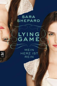 LYING GAME - Mein Herz ist rein Sara Shepard Author