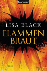 Flammenbraut: Thriller Lisa Black Author