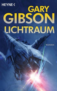 Lichtraum: Roman Gary Gibson Author