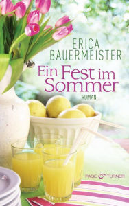 Ein Fest im Sommer: Roman - Erica Bauermeister