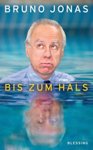Bis zum Hals Bruno Jonas Author