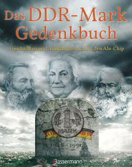 Das DDR-Mark Gedenkbuch: Geschichten und Anekdoten rund um den Alu-Chip - Thomas Wieke