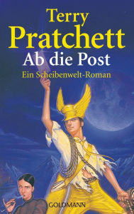 Ab die Post: Ein Scheibenwelt-Roman (Going Postal) Terry Pratchett Author