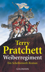 Weiberregiment: Ein Scheibenwelt-Roman (Monstrous Regiment) Terry Pratchett Author