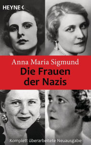 Die Frauen der Nazis Anna Maria Sigmund Author