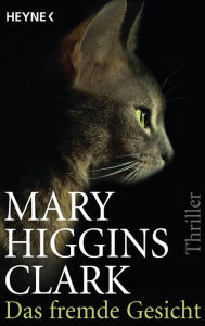 Das fremde Gesicht (I'll Be Seeing You) Mary Higgins Clark Author