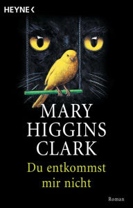 Du entkommst mir nicht (On the Street Where You Live) Mary Higgins Clark Author