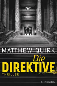 Die Direktive: Thriller Matthew Quirk Author