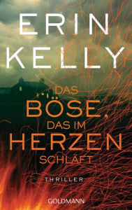 Das Böse, das im Herzen schläft: Thriller Erin Kelly Author