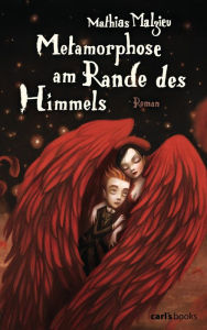 Metamorphose am Rande des Himmels: Roman Mathias Malzieu Author