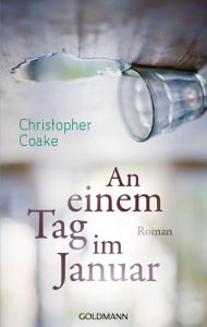 An einem Tag im Januar: Roman Christopher Coake Author
