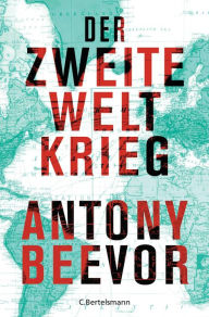 Der Zweite Weltkrieg Antony Beevor Author
