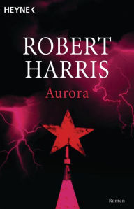 Aurora: Roman Robert Harris Author