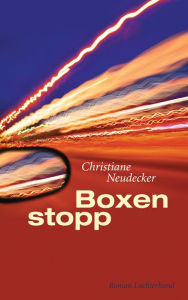 Boxenstopp: Roman Christiane Neudecker Author