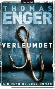 Verleumdet: Ein Henning-Juul-Roman Thomas Enger Author