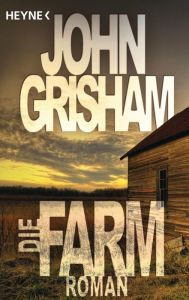 Die Farm (A Painted House) John Grisham Author