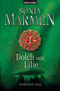 Dolch und Lilie: Highland-Saga Sonia Marmen Author