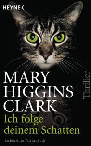 Ich folge deinem Schatten Mary Higgins Clark Author
