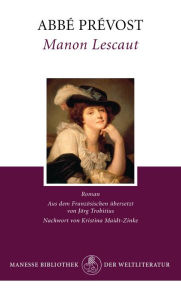 Manon Lescaut: Roman AbbÃ© PrÃ©vost Author
