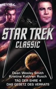 Star Trek - Classic: Das Gesetz des Verrats: Tag der Ehre Bd. 4 - Roman Dean Wesley Smith Author