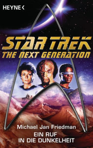 Star Trek - The Next Generation: Ein Ruf in die Dunkelheit: Roman Michael Jan Friedman Author