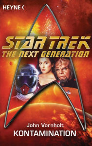 Star Trek - The Next Generation: Kontamination: Roman John Vornholt Author