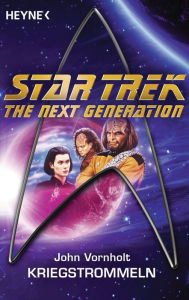 Star Trek - The Next Generation: Kriegstrommeln: Roman John Vornholt Author