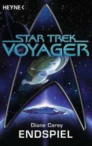 Star Trek - Voyager: Endspiel: Roman Diane Carey Author