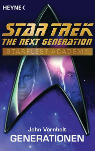 Star Trek - Starfleet Academy: Generationen: Roman John Vornholt Author