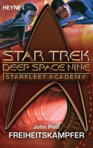 Star Trek - Starfleet Academy: Freiheitskämpfer: Roman - John Peel