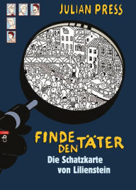 Finde den Täter - Die Schatzkarte von Lilienstein: Band 8 Julian Press Author