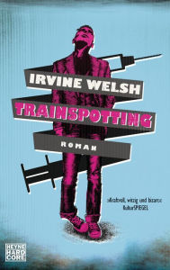 Trainspotting: Roman Irvine Welsh Author