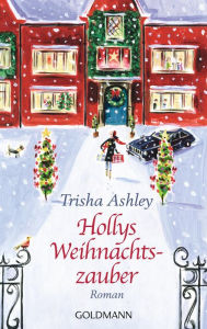 Hollys Weihnachtszauber: Roman Trisha Ashley Author