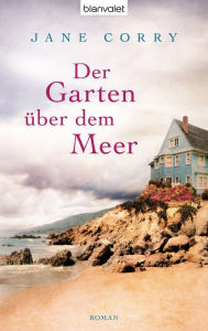 Der Garten über dem Meer: Roman Jane Corry Author