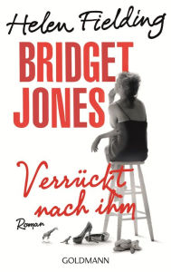 Bridget Jones - VerrÃ¼ckt nach ihm: Roman Helen Fielding Author