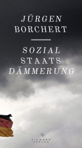 Sozialstaats-Dämmerung Jürgen Borchert Author