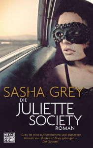 Die Juliette Society: Roman Sasha Grey Author