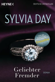 Geliebter Fremder (The Stranger I Married) Sylvia Day Author