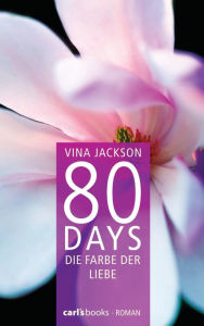 80 Days - Die Farbe der Liebe: Band 6 Roman Vina Jackson Author