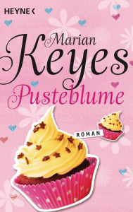 Pusteblume: Roman Marian Keyes Author