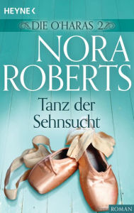 Die O'Haras 2. Tanz der Sehnsucht Nora Roberts Author