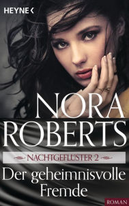NachtgeflÃ¼ster 2. Der geheimnisvolle Fremde Nora Roberts Author