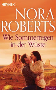 Wie Sommerregen in der Wüste Nora Roberts Author