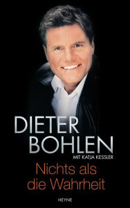 Nichts als die Wahrheit Dieter Bohlen Author