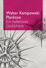 Plankton: Ein kollektives GedÃ¤chtnis Walter Kempowski Author