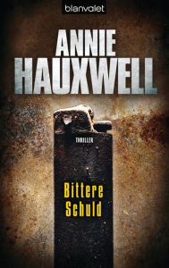 Bittere Schuld: Thriller Annie Hauxwell Author