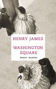 Washington Square: Roman Henry James Author